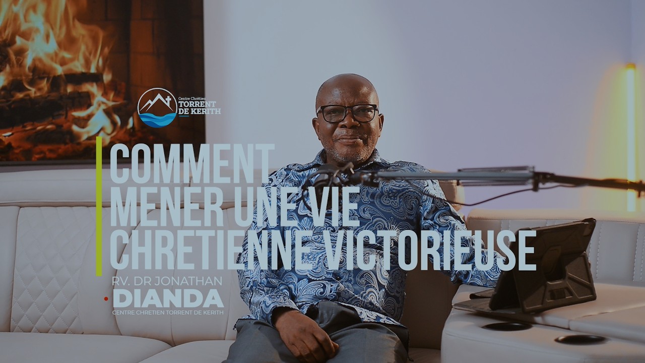 SERIE D'ENSEIGNEMENT| COMMENT MENER UNE VIE CHRETIENNE VICTORIEUSE?| DR JONATHAN DIANDA