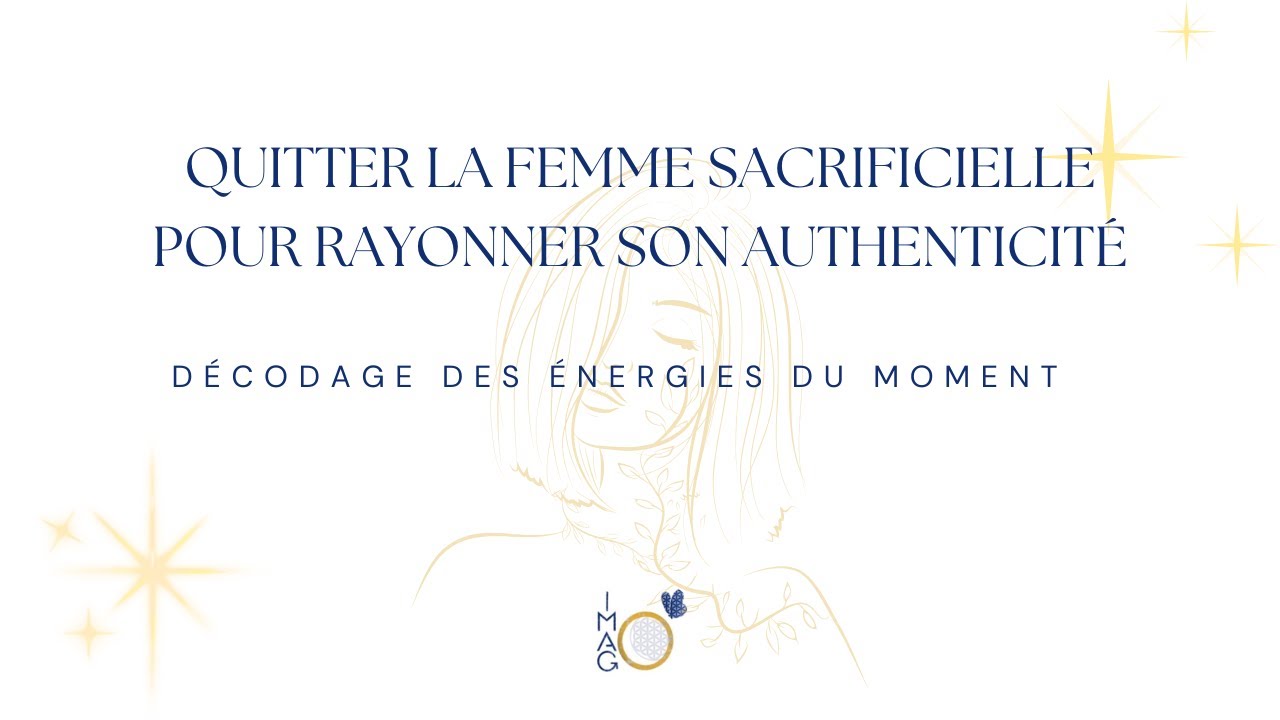 ✨ Quitter la Femme Sacrificielle pour Rayonner son Authenticité ✨