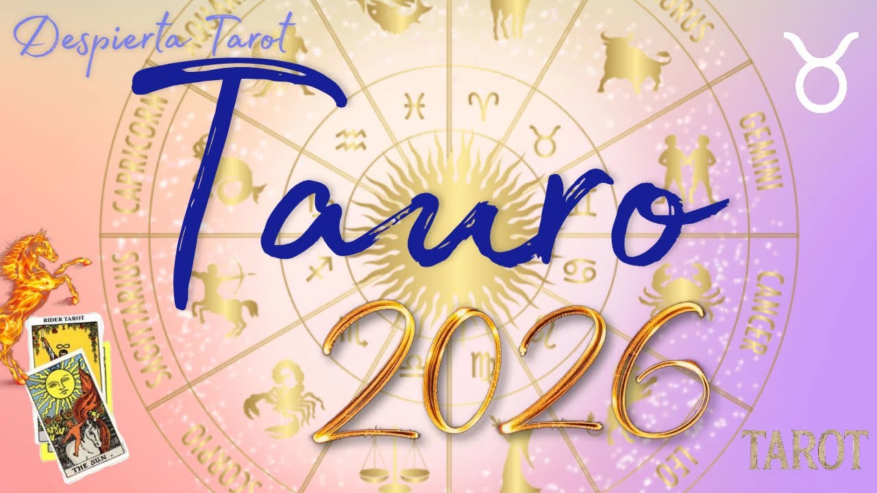 TAURO 2026 ♉ Lectura Anual Extendida ♉💲💗😁💌🛩️🥂