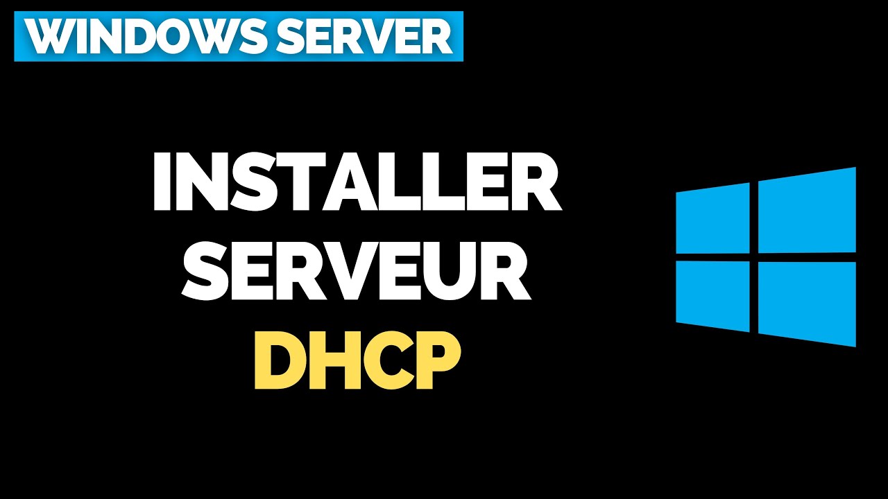 Installer un Serveur DHCP sur Windows Server [TUTORIEL]