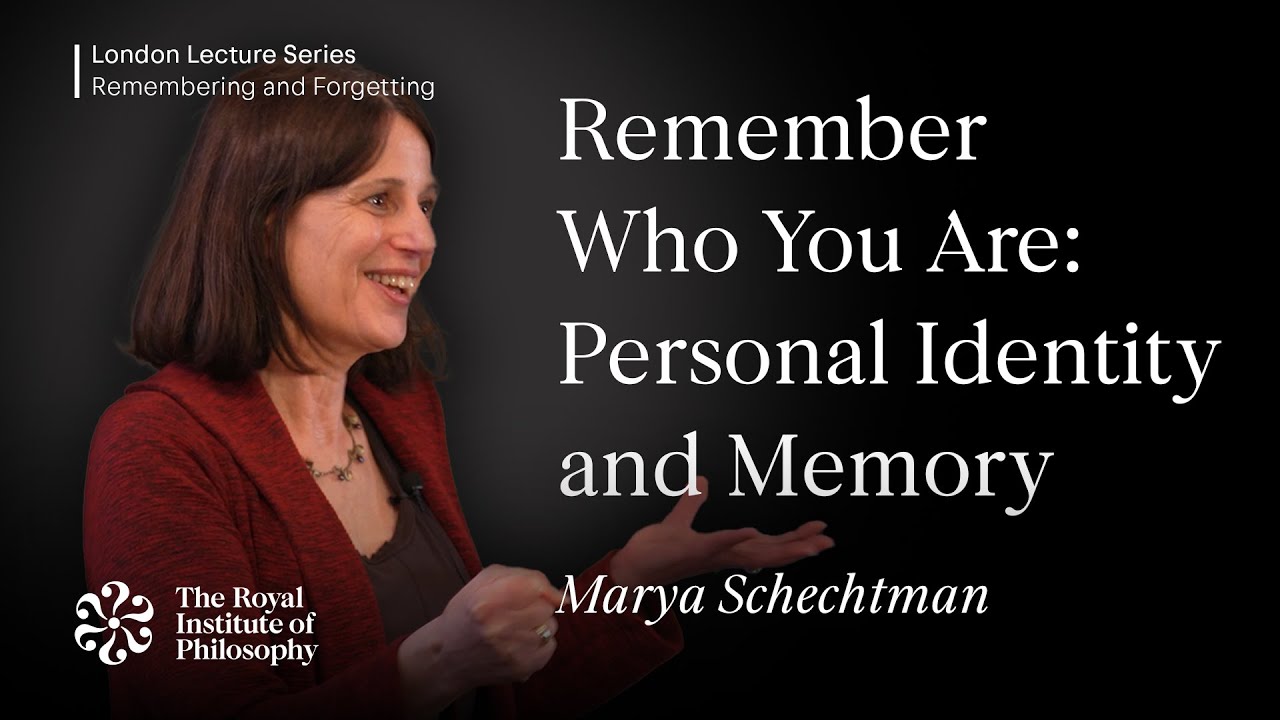 Remember Who You Are: Personal Identity and Memory, Marya Schechtman