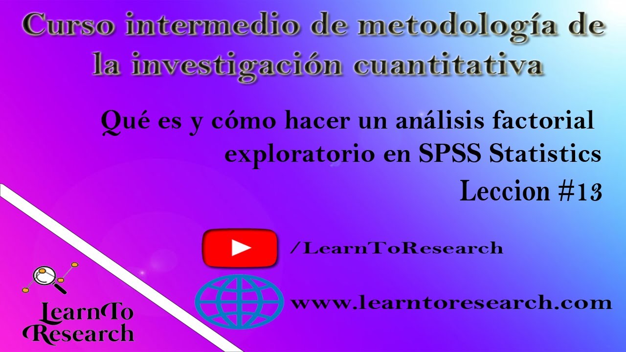 #13: ANÁLISIS FACTORIAL EXPLORATORIO en SPSS Statistics | + Caso práctico