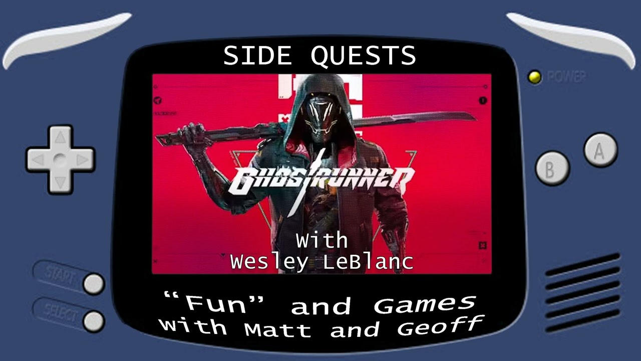 Side Quests Episode 259: Ghostrunner with Wesley LeBlanc