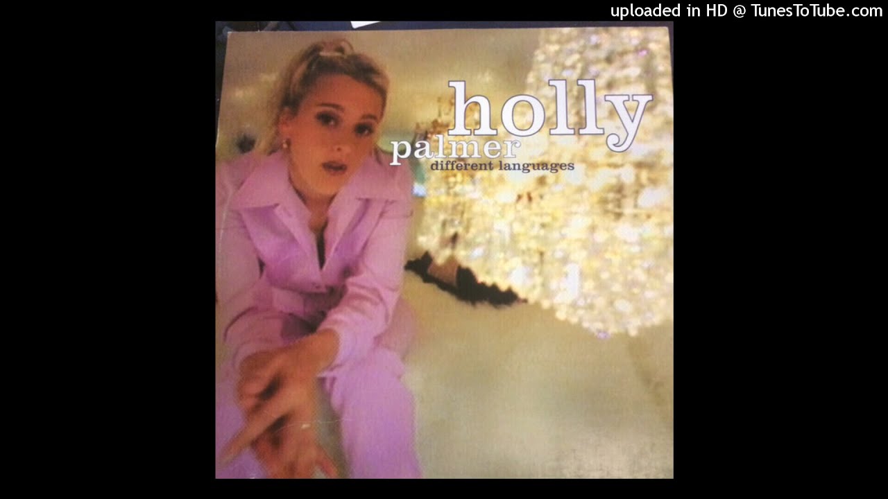 Holly Palmer – Different Languages (Phonetics Mix)