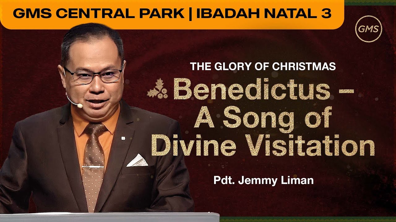 IBADAH NATAL 3 | BENEDICTUS - A SONG OF DIVINE VISITATION - PDT. JEMMY LIMAN (GMS CENTRAL PARK)