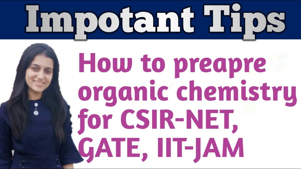 How to prepare organic Chemistry for CSIR-NET, GATE, IIT-JAM | Organic Chemistry Preparation Tips