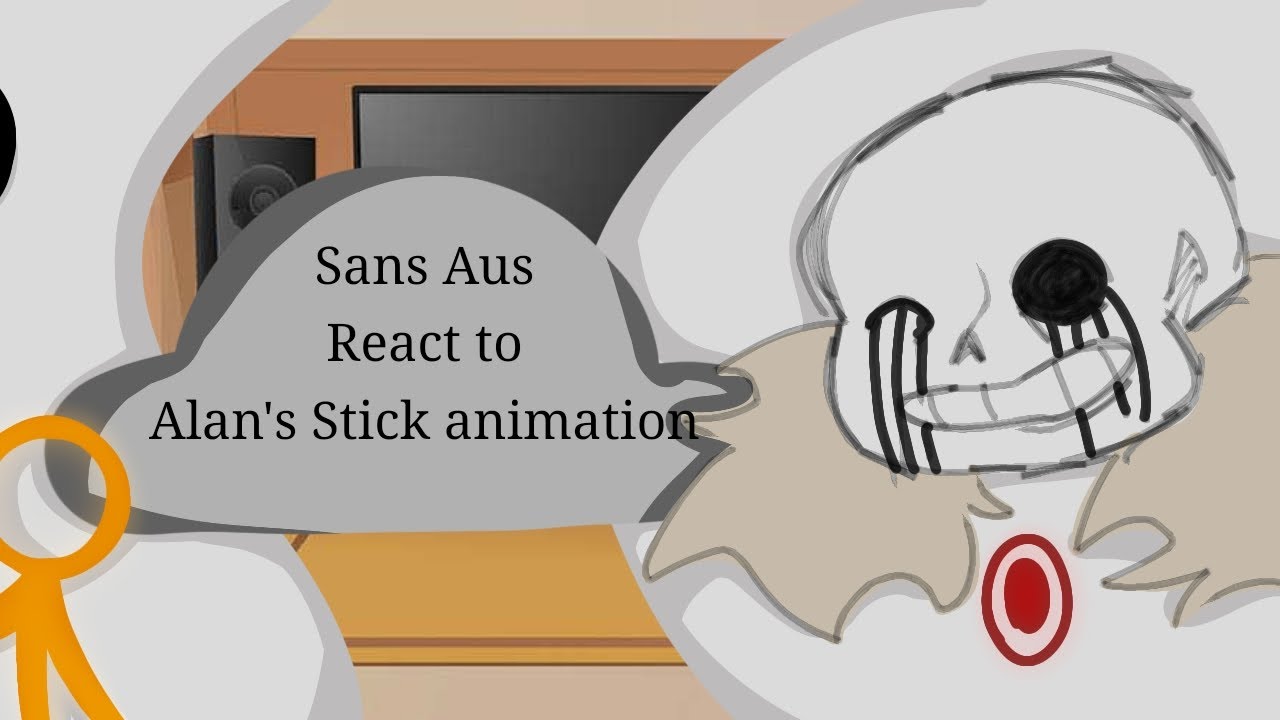 Sans Aus react to Alan's Stick animation (Ava-Avm) || Enjoy~