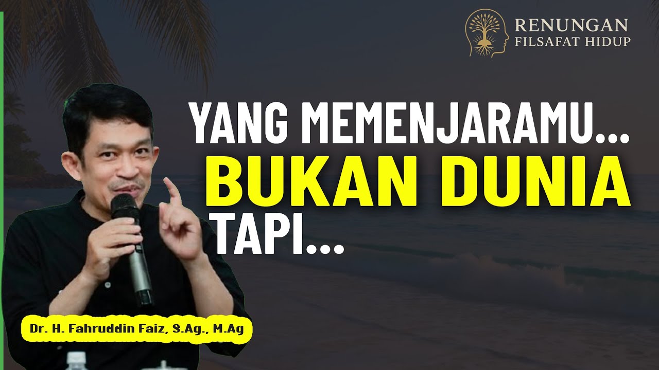 4 PENJARA HIDUP YANG MENGHAMBAT KESUKSESAN ||  Dr. H. Fahruddin Faiz, S.Ag M.Ag