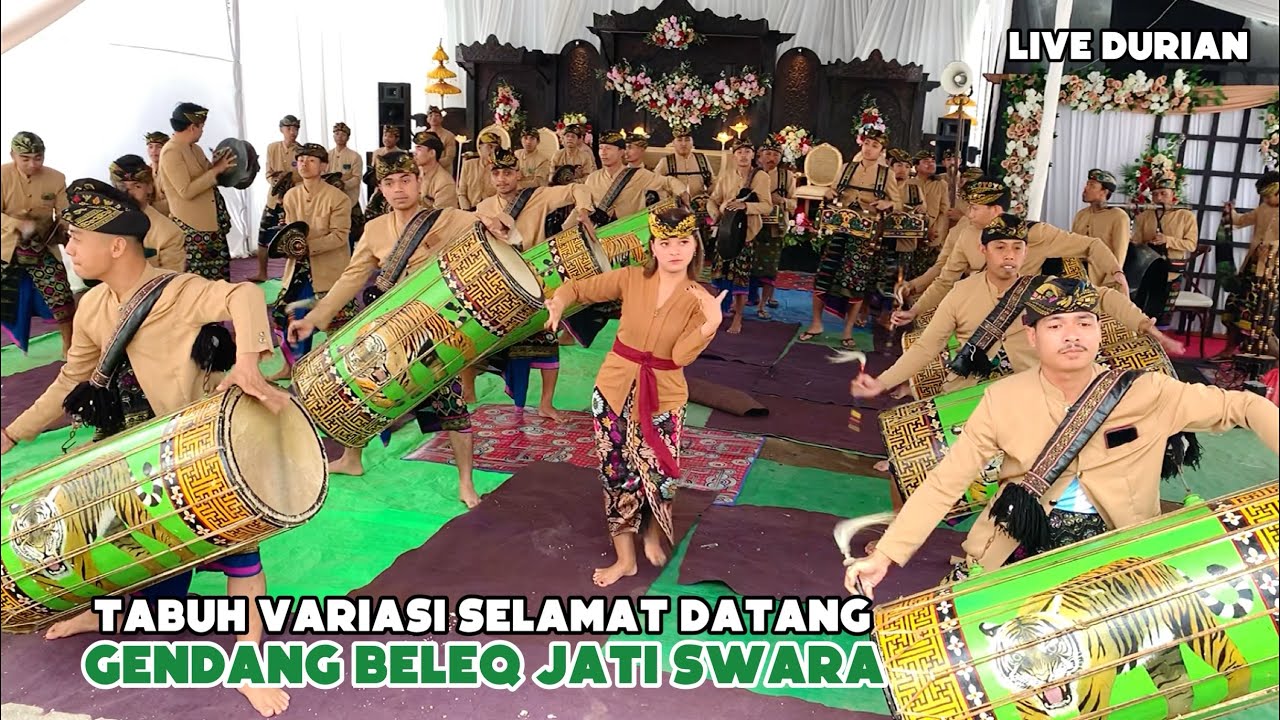 TABUH VARIASI SELAMAT DATANG DI DURIAN GENDANG BELEQ JATI SWARA GUNUNG AMUK FEAT JANGGER BULE