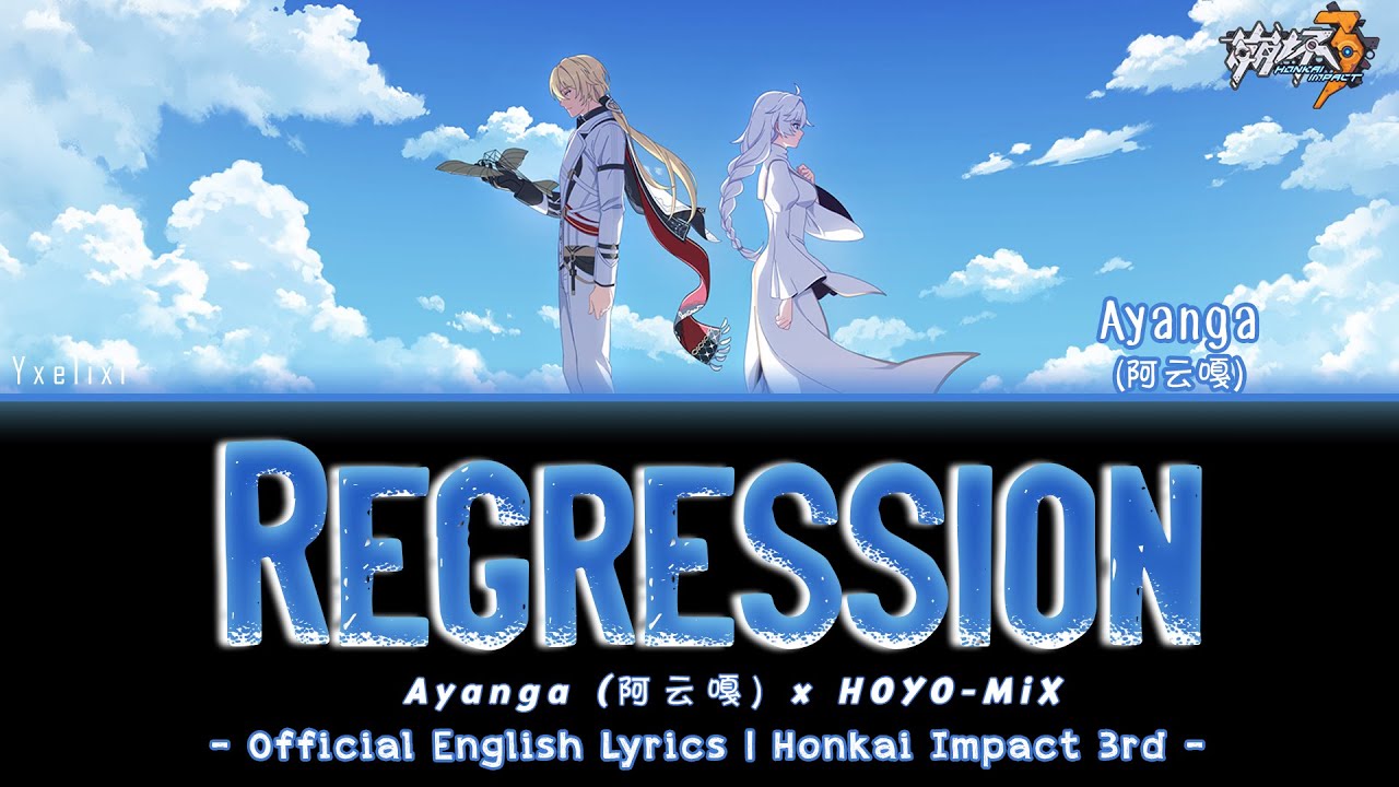 Regression - Ayanga (阿云嘎) / HOYO-MiX | English Lyrics [Honkai Impact 3rd] 歌詞