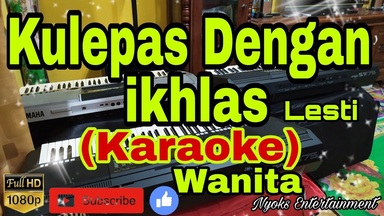 KULEPAS DENGAN IKHLAS - Lesti (KARAOKE) Nada Wanita