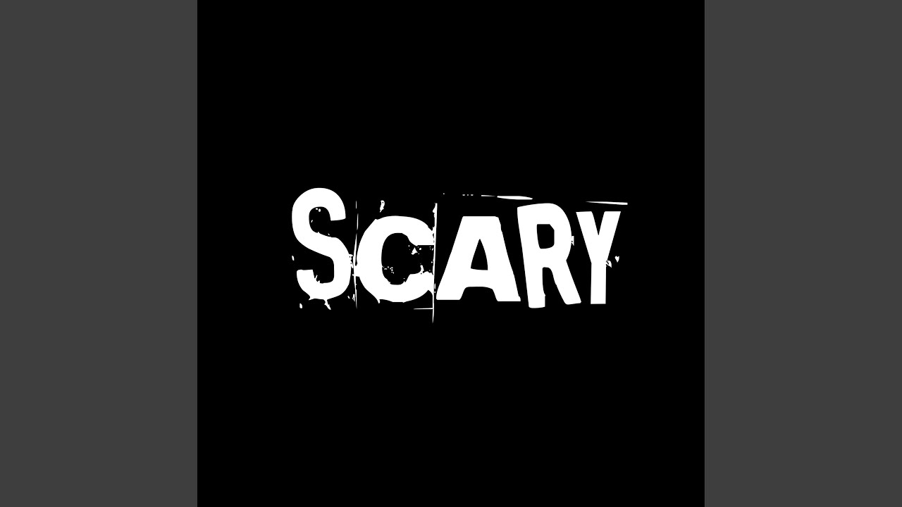 Scary
