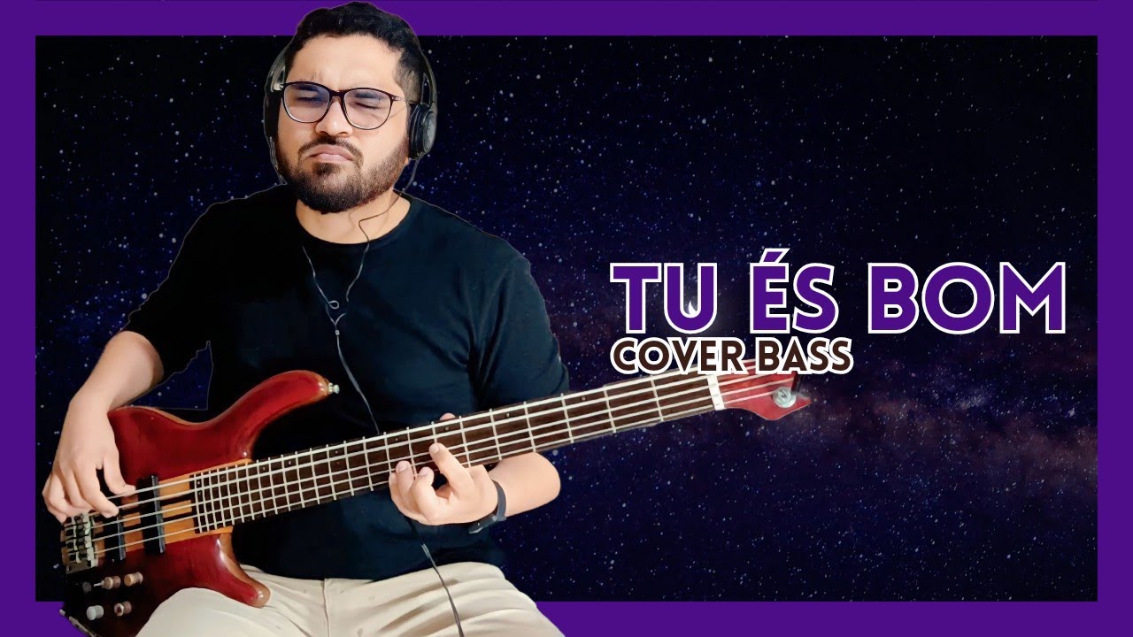 Cover Tu És Bom (Adoração e Adoradores) - COVER BASS | TOCANDO NO CONTRABAIXO
