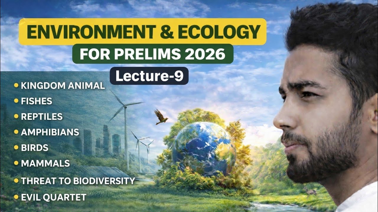 ENVIRONMENT & ECOLOGY | LECTURE-9 | UPSC 2026