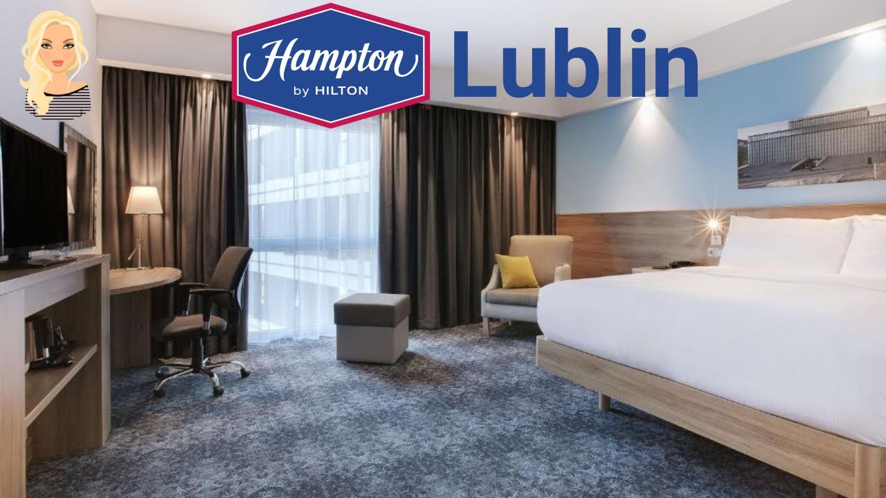 Hampton by Hilton Lublin - Comfort and Relax in the City 🏨🛏️👒🚉🏢