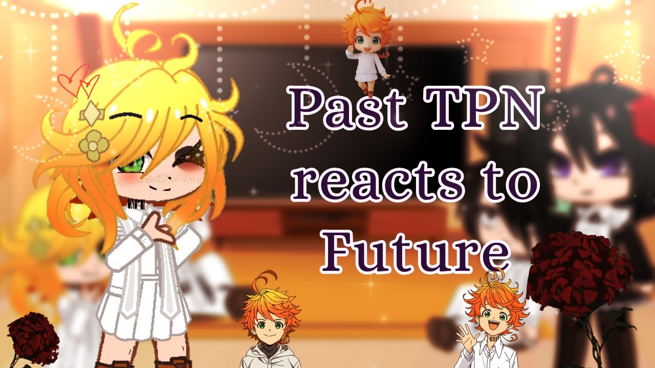 Past TPN react to future ||Season 2 spoilers! || ☆Credits in the description☆ || Emma || 1/5?