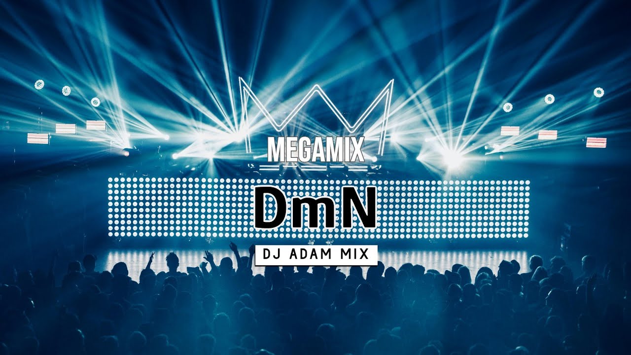 DmN - Megamix (DJ Adam Mix) 2025