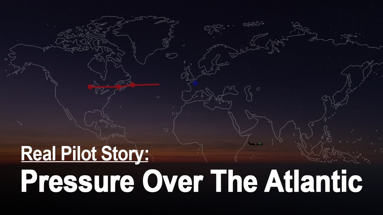 Real Pilot Story: Pressure Over The Atlantic