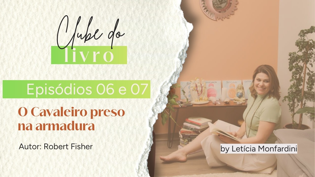 o Cavaleiro Preso na Armadura de Robert Fisher - capítulos 6 e 7