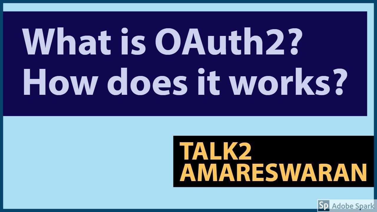 What is OAuth2? How do OAuth2 works? | OAuth Roles | Application Registration