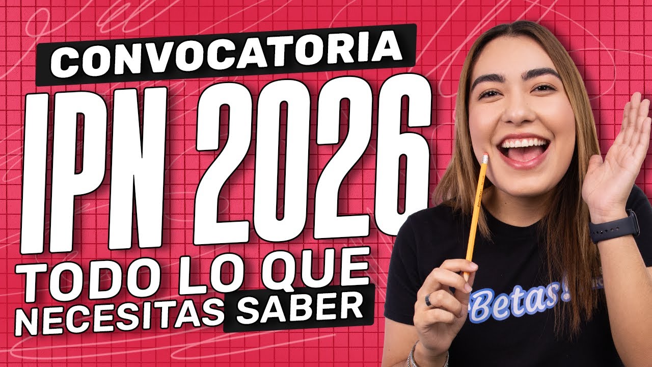 Convocatoria IPN 2026: Todo lo que Debes Saber si Vas a Aplicar este A&ntilde;o