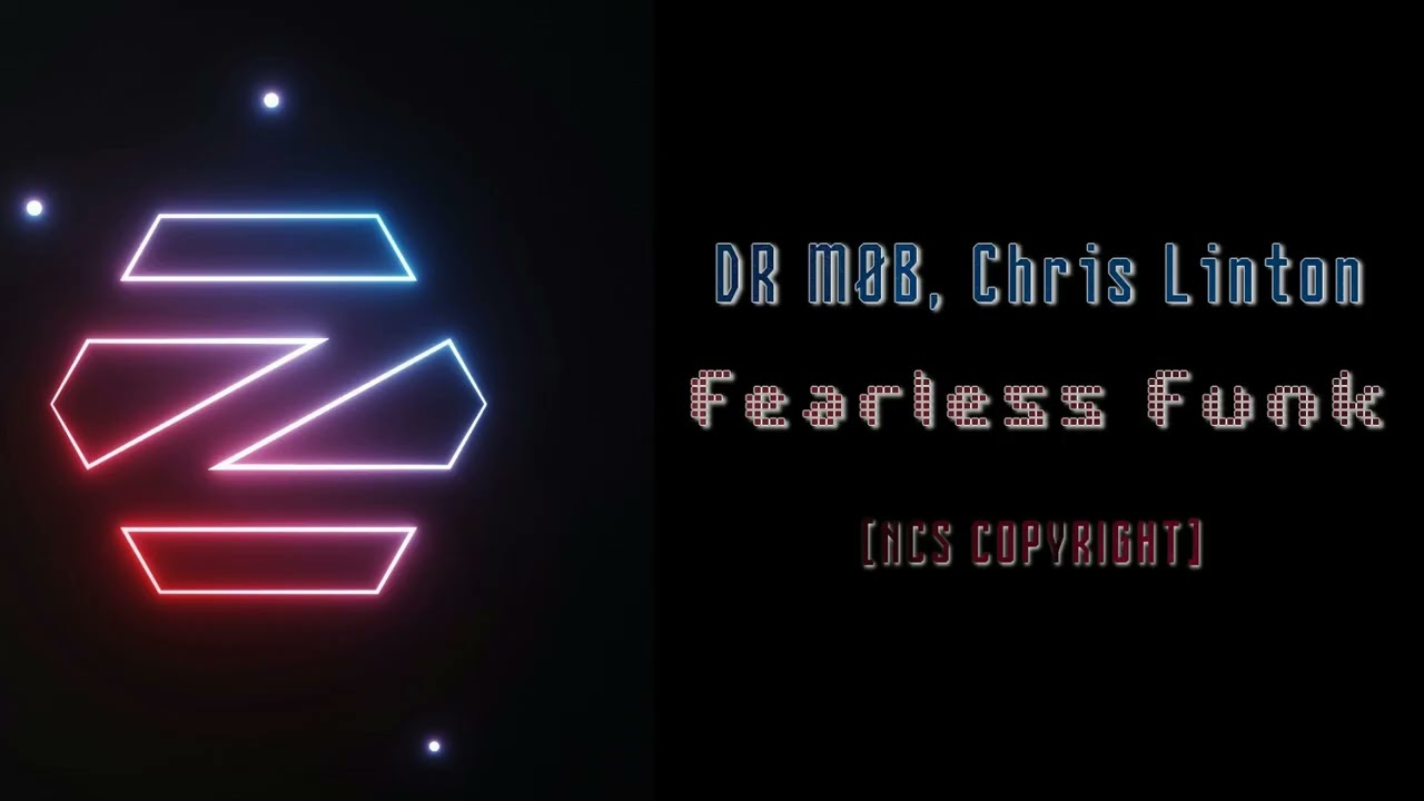 DR M&Oslash;B, Chris Linton - Fearless Funk - [NCS Release]