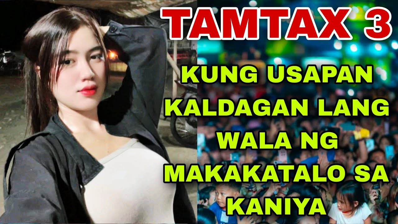 TAMTAX 3 - KUNG USAPAN KALDAGAN LANG WALA NG MAKAKATALO SA KANIYA 😍 GILING NA WALANG KATULAD 👍