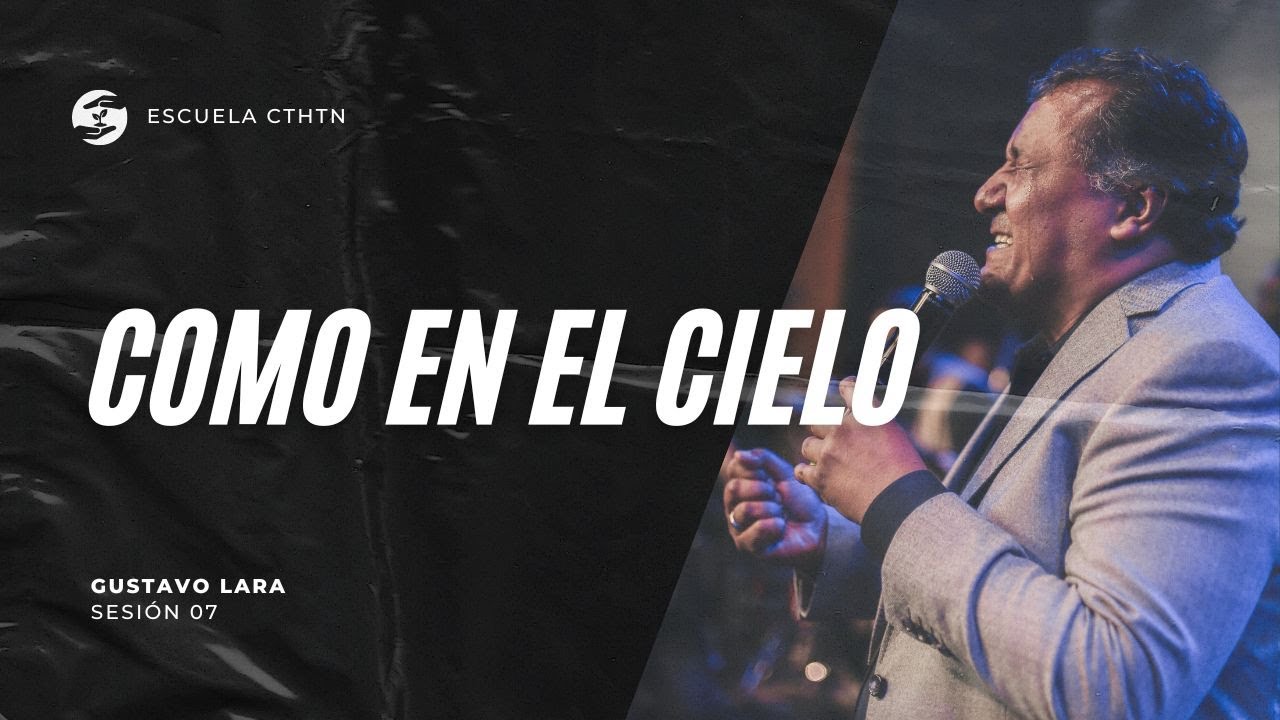 COMO EN EL CIELO -  Escuela CTHTN - Gustavo Lara