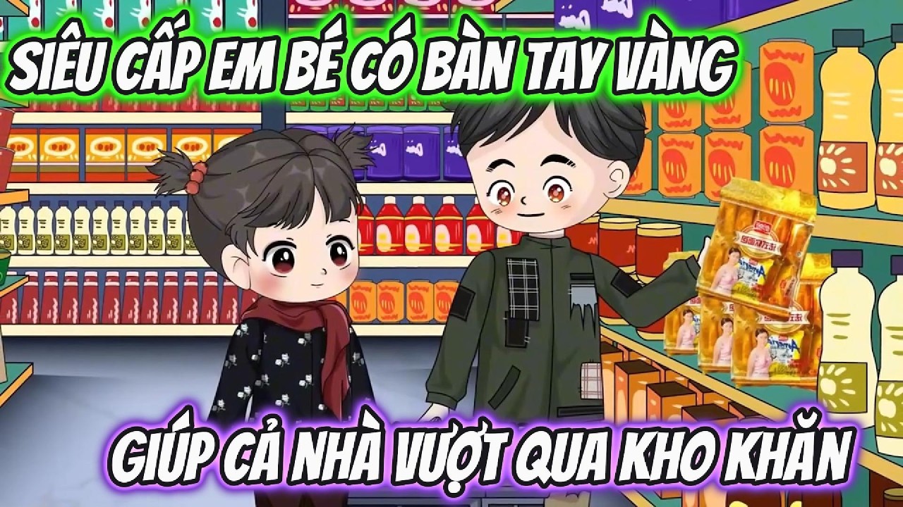 Siêu Cấp Em Bé Có Bàn Tay Vàng Giúp Cả Nhà Vượt Qua Khó Khăn | Mặn Vietsub