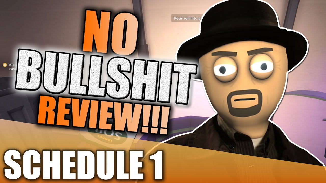 Schedule 1 | Should you play? | No Bull**** Review