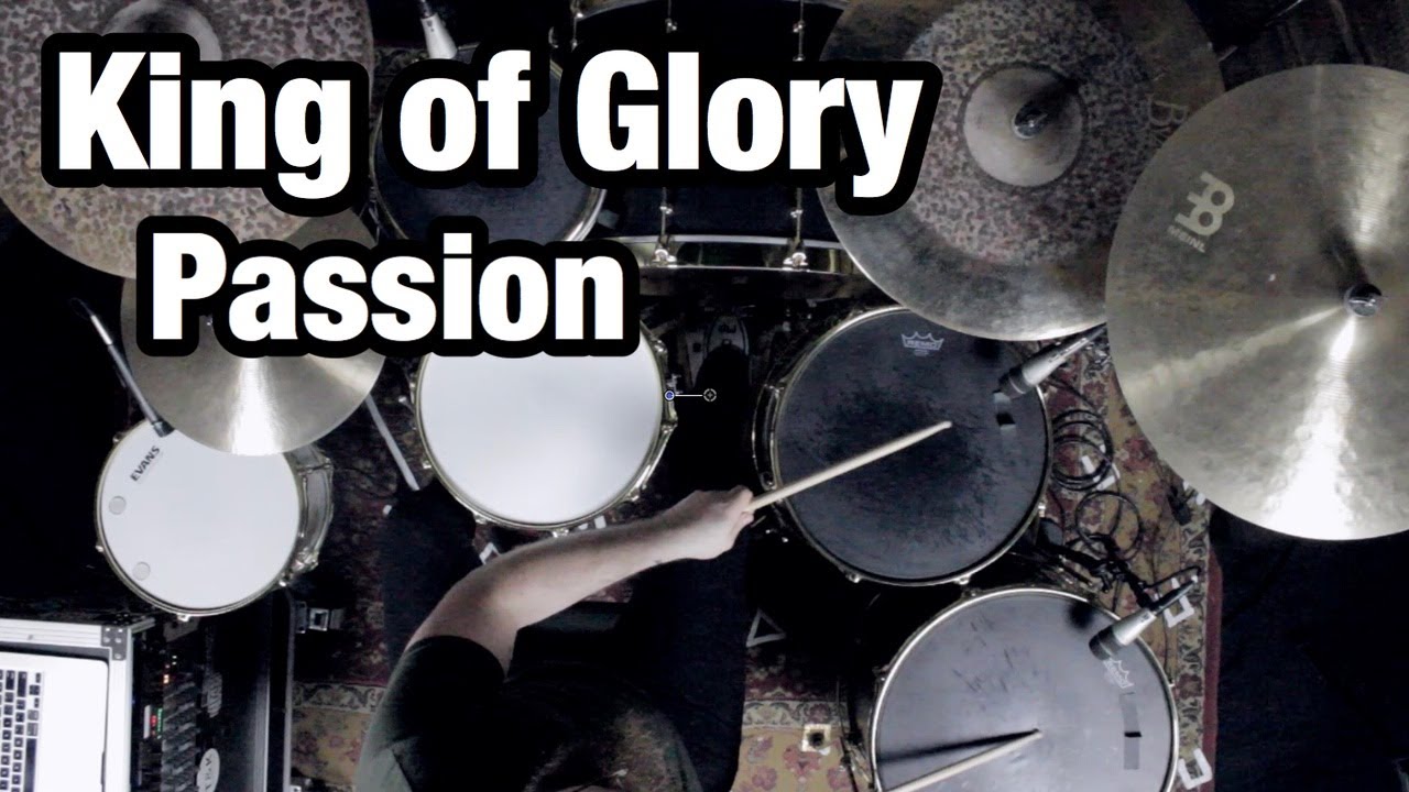 King of Glory - Passion (Drum Cover)