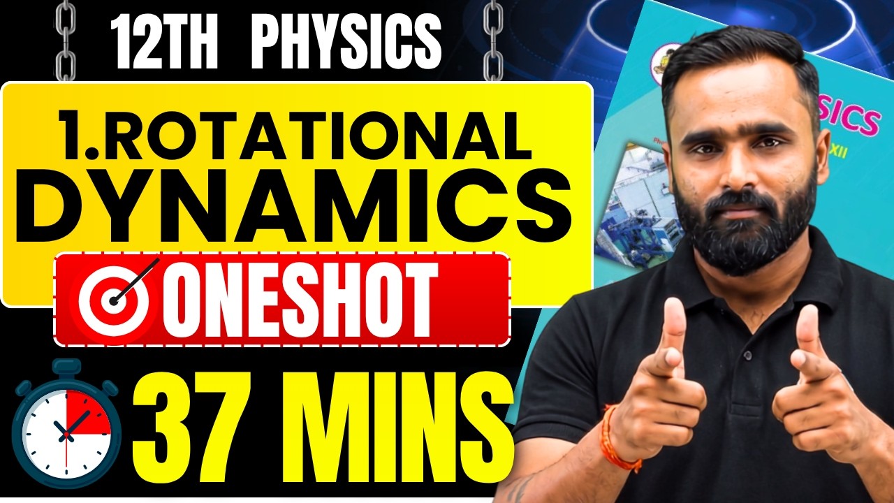 12TH STD PHYSICS | 1.ROTATIONAL DYNAMICS | Oneshot in 37 mins |PRADEEP GIRI SIR