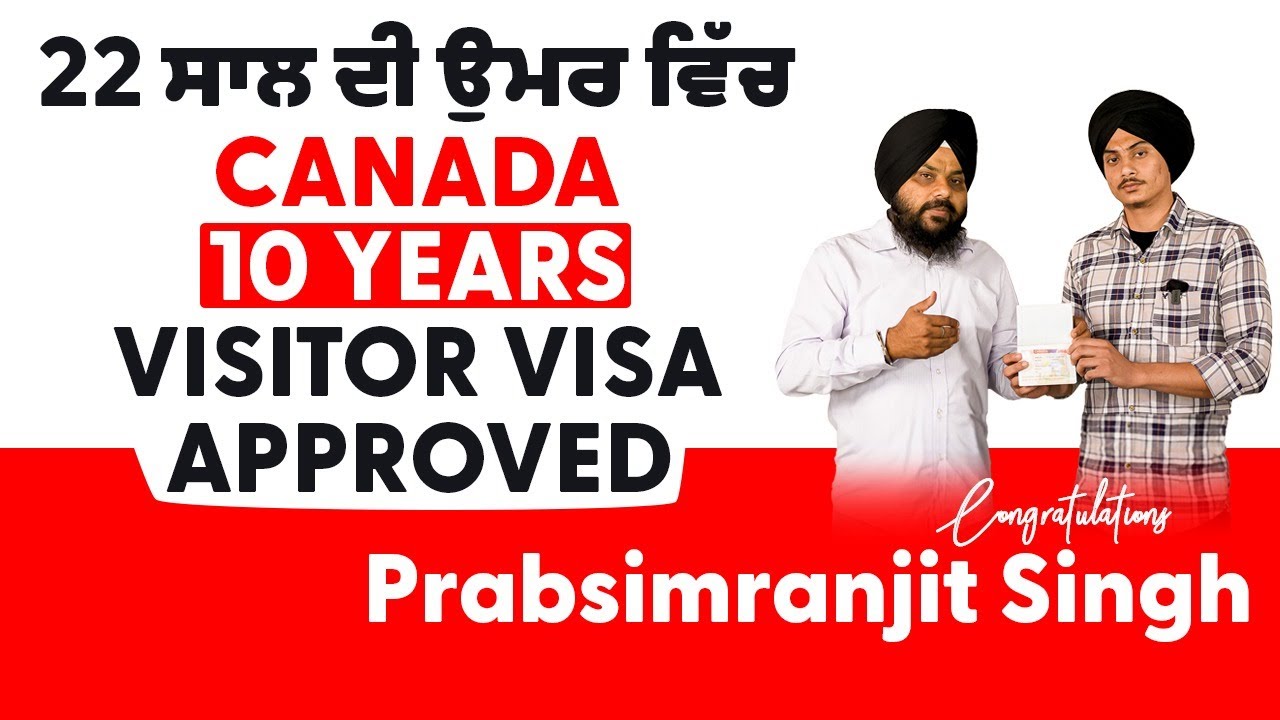 22 ਸਾਲ ਦੀ ਉਮਰ ਵਿੱਚ Canada 10 Years Visitor Visa Approved | Canada Visa | Tourist Visa Canada