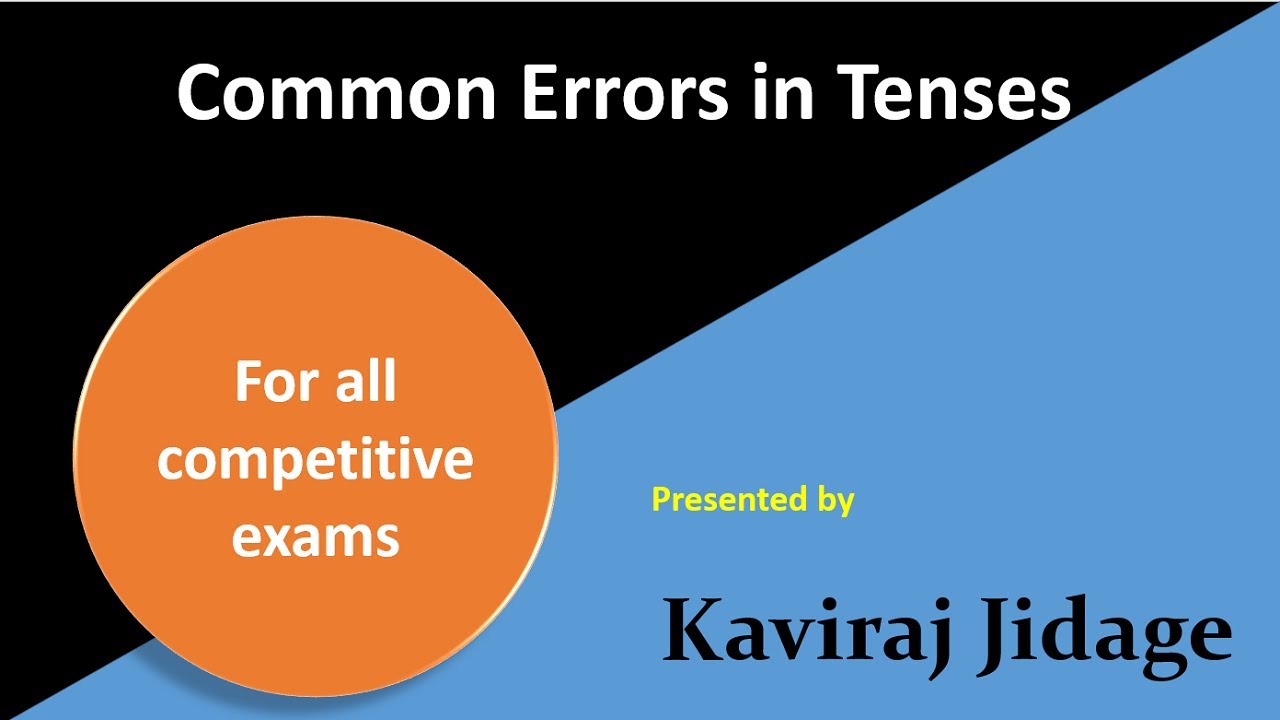 Common Errors in Tenses I ommon errors in english exercises with answers | For all Competitive Exams