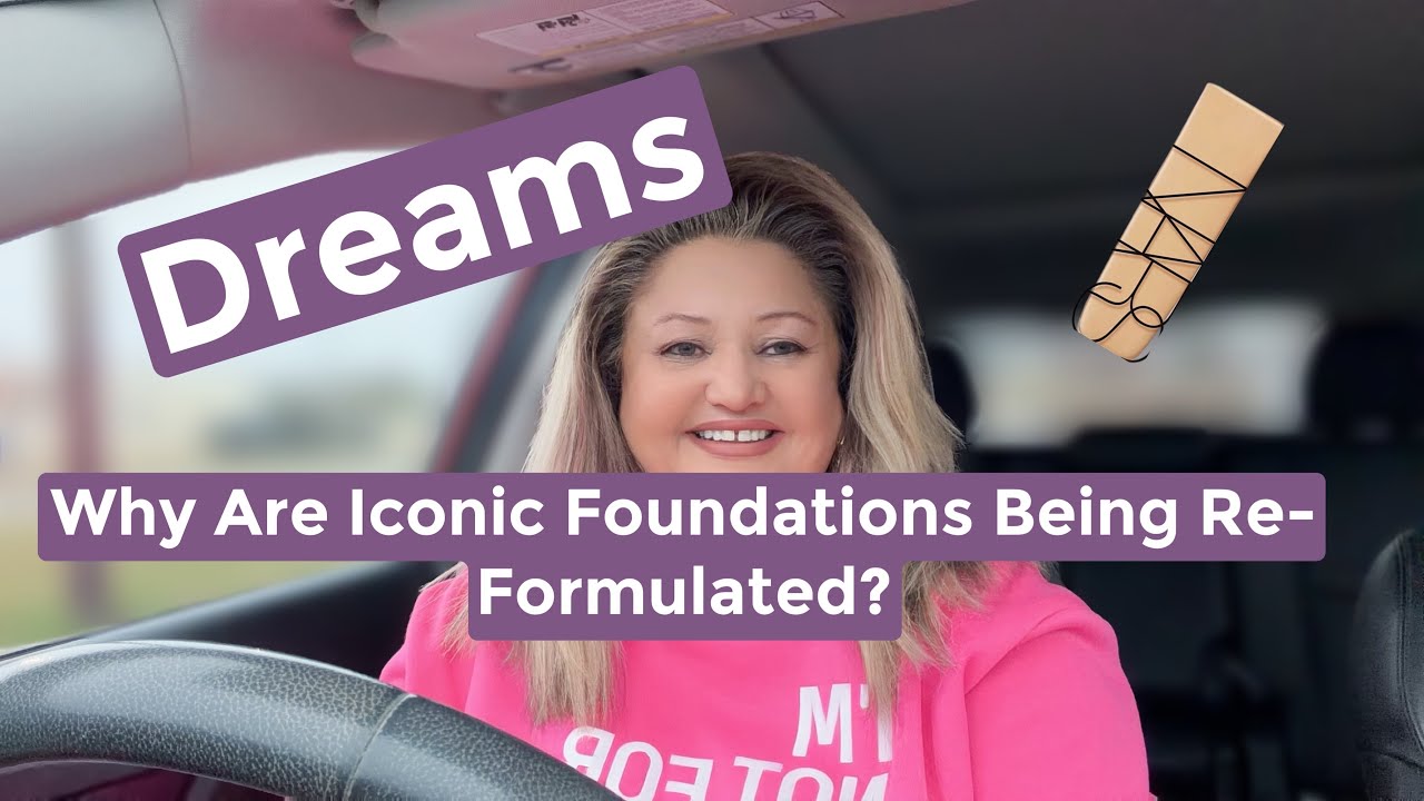 A Dream and Why are Iconic Makeup Foundations Being Re-formulated?  The Answer May Surprise You!