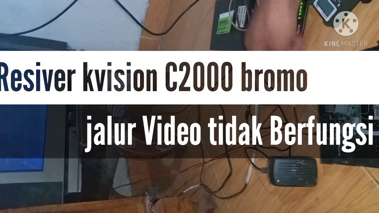 Memperbaiki Resiver Kvision C 2000 bromo jalur video tidak fungsi