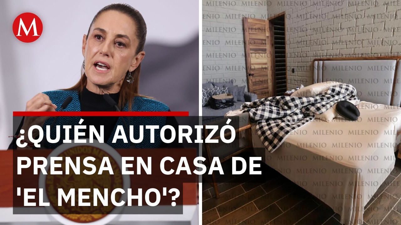 Sheinbaum cuestiona filtración en casa de ‘El Mencho’