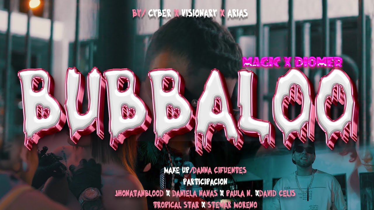 BUBBALO🍬 -   @OFICIALMAGICMUSIC X DIOMER (Video Oficial )