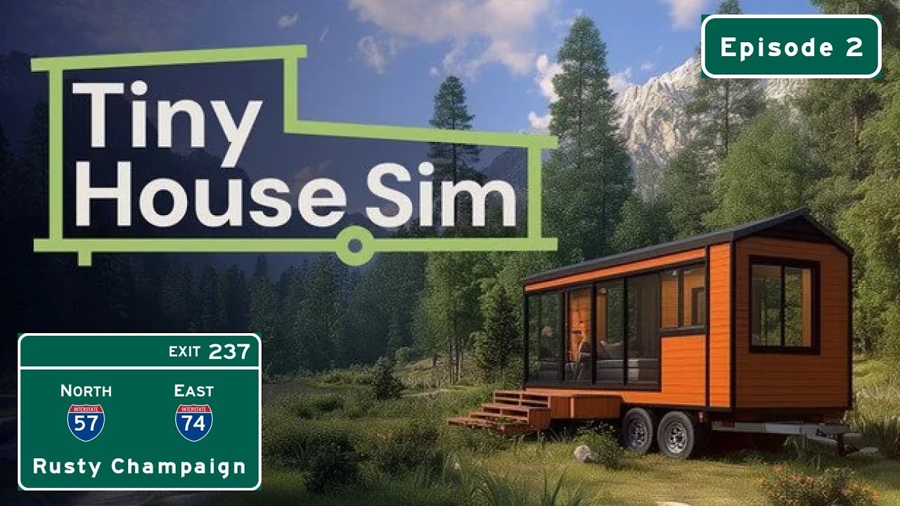 Tiny House Simulator Demo - Now With New Builds!  Episode 2