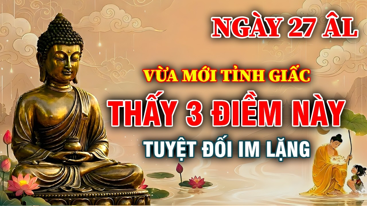 SÁNG 27 THÁNG GIÊNG: Vừa Dậy Thấy 3 Điềm Này, Tuyệt Đối Im Lặng Kẻo Hất Sạch Lộc