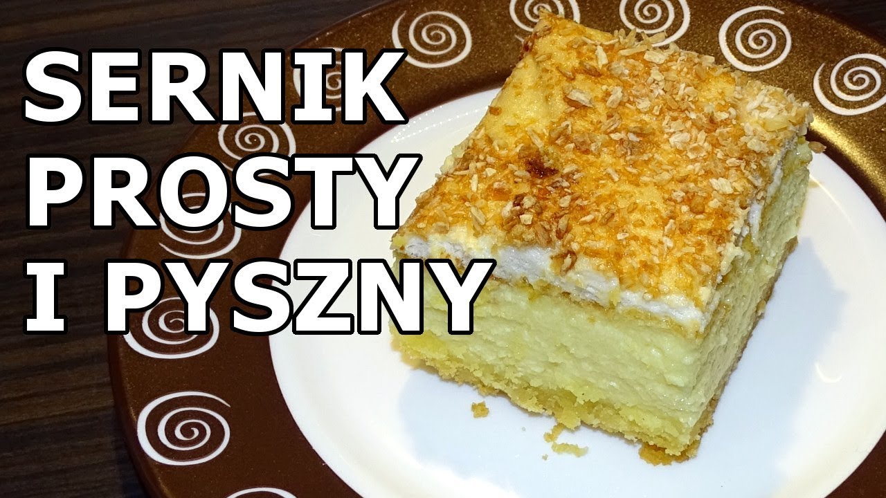 Sernik pieczony, prosty i bardzo dobry