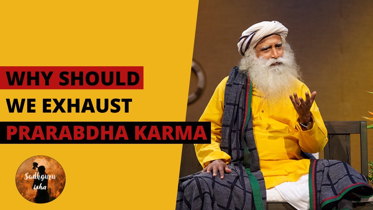 Sadhguru - How To Dissolve Prarabdha Karma | Sadhguru Isha