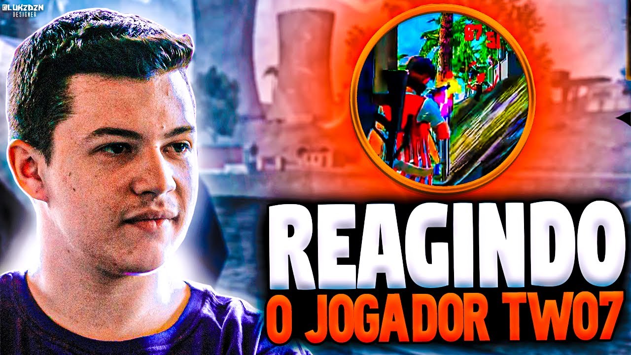 REAGINDO O JOGADOR TWO7