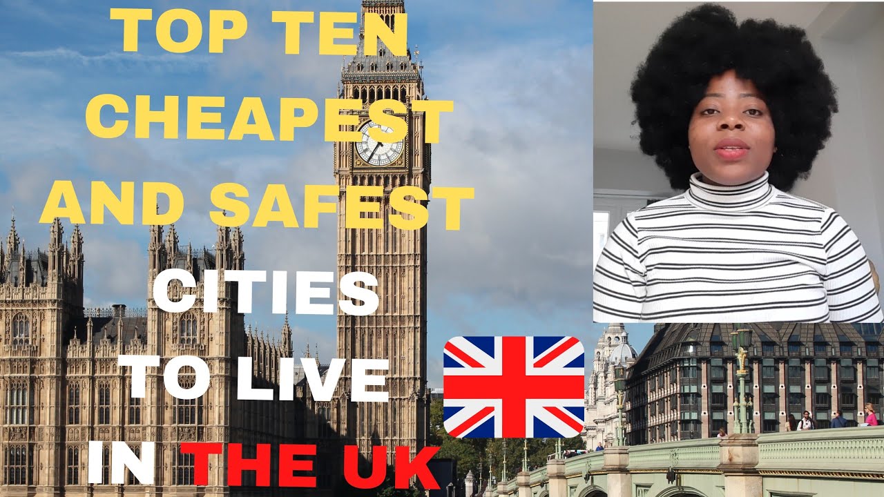 Cheapest, Safest and Affordable Cities to Live in The Uk| low Cost of Living Cities.