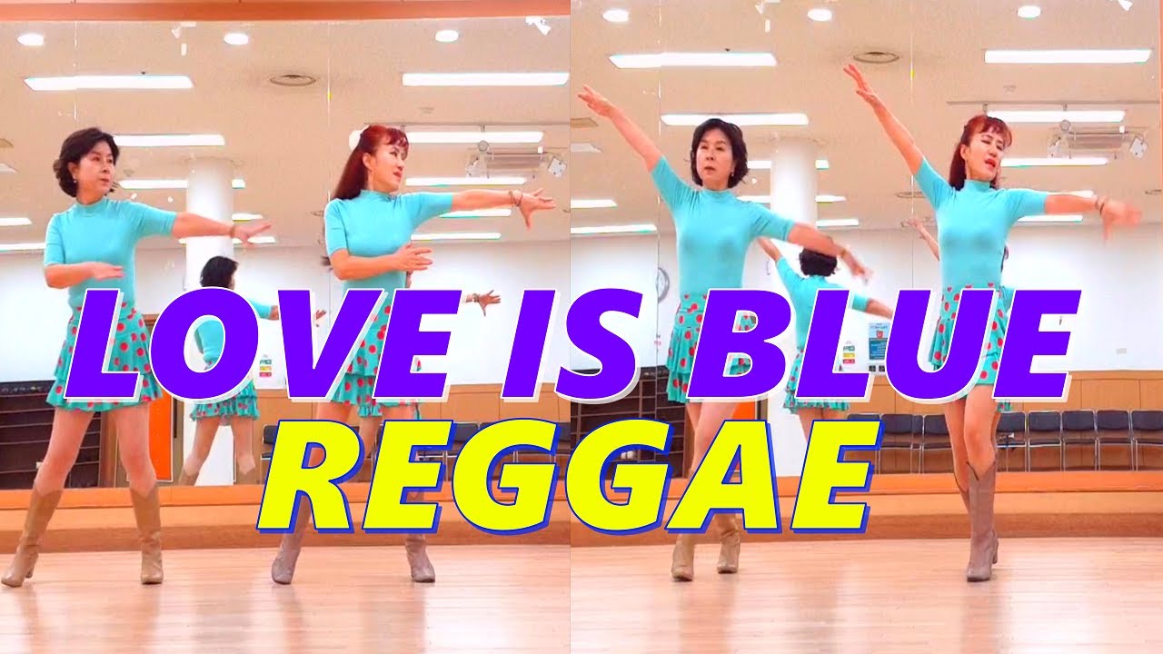 LOVE IS BLUE REGGAE Line Dance // Improver // Demo & Count // November 2023