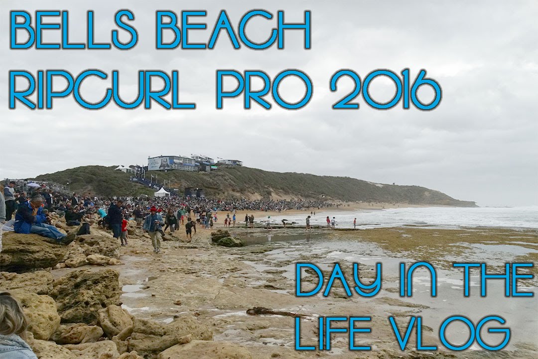 Rip Curl Pro Bells Beach Vlog