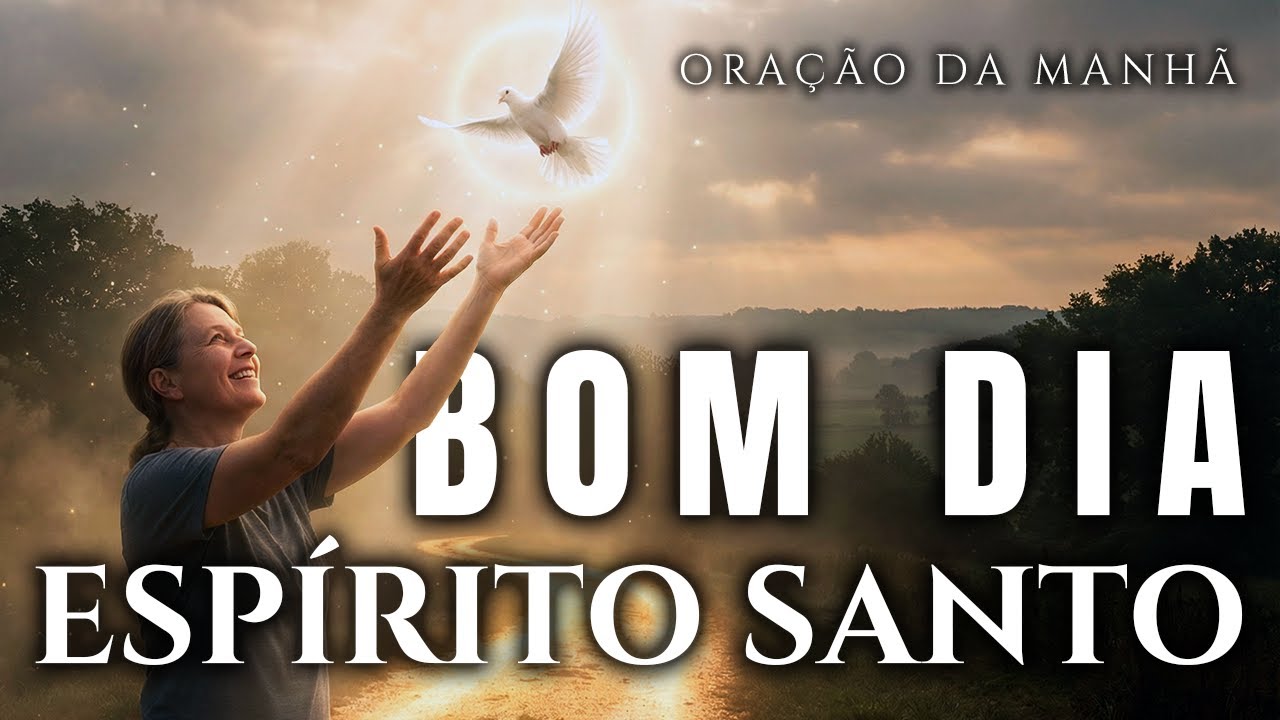 Comece hoje convidando o Espírito Santo para te guiar | Oração matinal abençoada