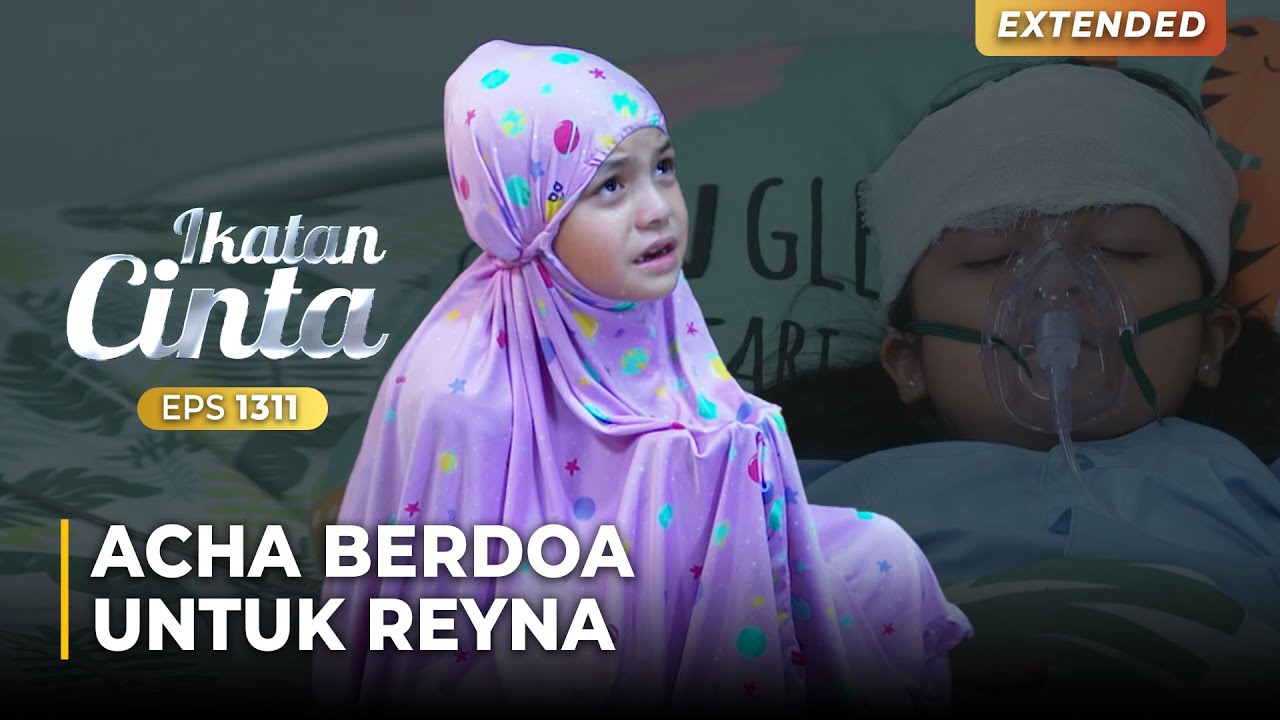 PENUH HARU!! Reyna Akhirnya Sadar Karena Doa Dari Acha | IKATAN CINTA | EPS.1311 (4/4)