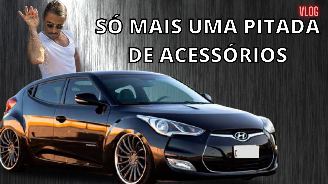 ACESSÓRIOS QUE DONOS DE VELOSTER ADORAM