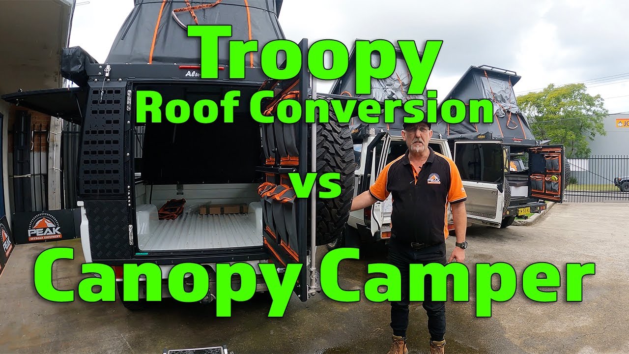 Troopy Conversion vs Canopy Camper